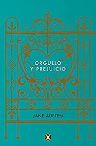 Orgullo y prejuicio by Jane Austen