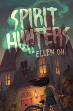 Spirit Hunters by Ellen Oh