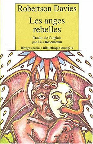Les anges rebelles by Robertson Davies