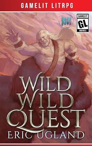 Wild Wild Quest by Eric Ugland