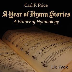 A Year of Hymn Stories: A Primer of Hymnology by Carl F. Price