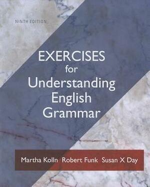 Exercises for Understanding English Grammar by Robert W. Funk, Martha J. Kolln