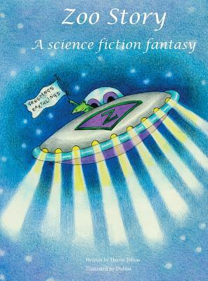 Zoo Story: A science fiction fantasy by Harris Tobias