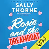Rosie and The Dreamboat by Sally Thorne