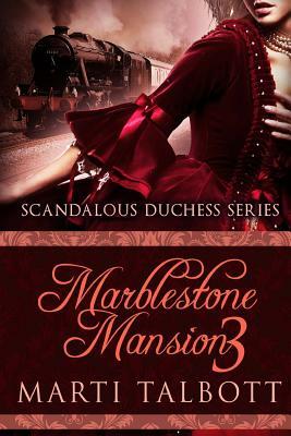 Marblestone Mansion Book 3 by Marti Talbott