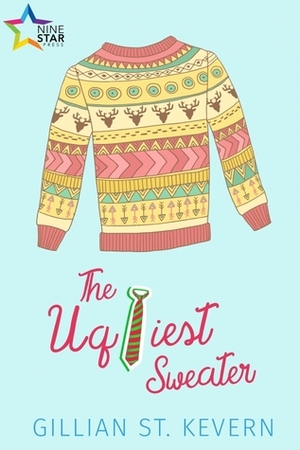 The Ugliest Sweater by Gillian St. Kevern