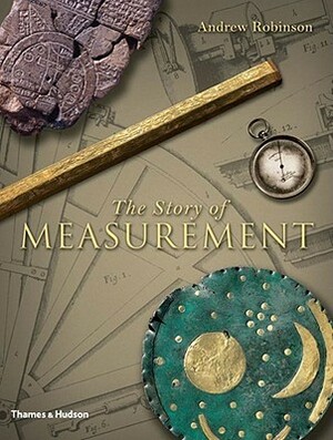 The Story of Measurement by Andrew Robinson