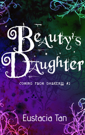 Beauty's Daughter by Eustacia Tan