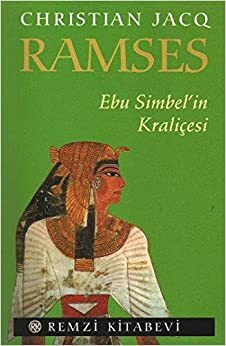Ramses: Ebu Simbel'in Kraliçesi by Christian Jacq