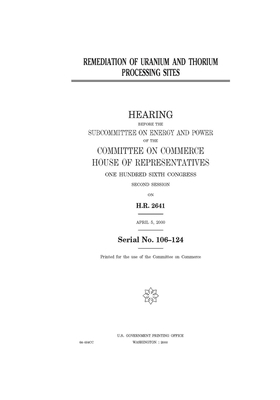 Remediation of uranium and thorium processing sites by Committee on Commerce (house), United States Congress, United States House of Representatives