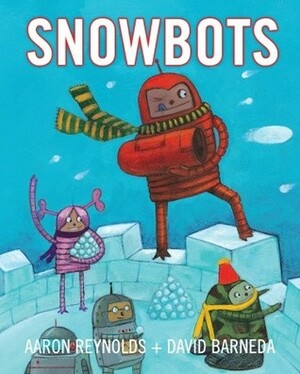 Snowbots by Aaron Reynolds, David Barneda