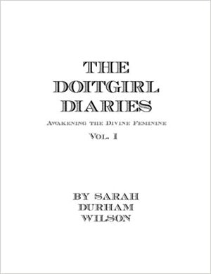 DOITGIRL Diaries: 2011-2014 Vol. 1 by Sarah Durham Wilson