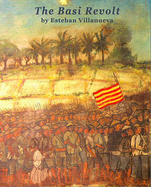 The Basi Revolt by Esteban Villanueva: Treasures of Philippine Art by Ana P. Labrador