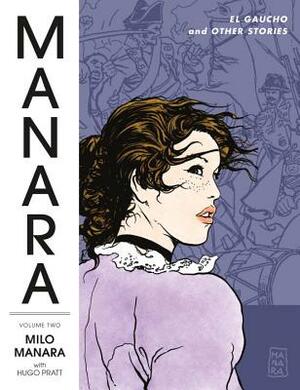 Manara Library Volume 2: El Gaucho and Other Stories by Milo Manara, Hugo Pratt