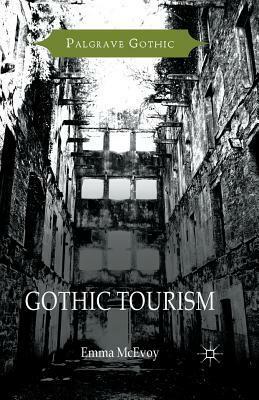 Gothic Tourism by Emma McEvoy