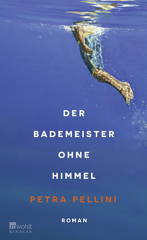 Der Bademeister ohne Himmel by Petra Pellini