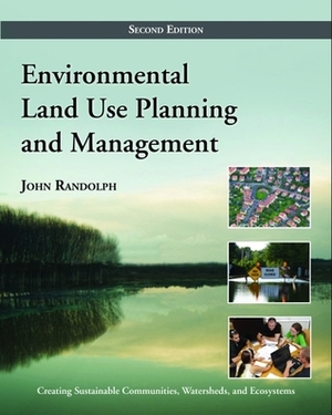 Environmental Land Use Planning and Management by John Randolph