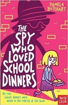 The Spy who Loved School Dinners by Pamela Butchart