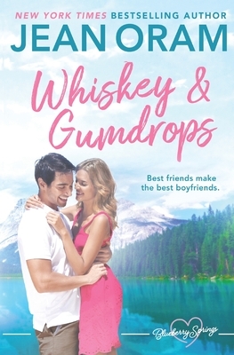 Whiskey and Gumdrops: A Blueberry Springs Sweet Romance by Jean Oram