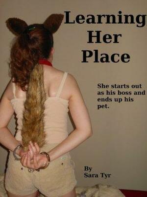 Learning Her Place by Sara Tyr