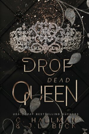 Drop Dead Queen by J.L. Beck, C. Hallman