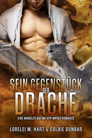 Sein Gegenstück: der Drache by Colbie Dunbar, Lorelei M. Hart