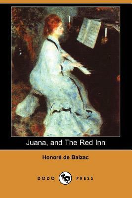 Juana, and the Red Inn (Dodo Press) by Honoré de Balzac