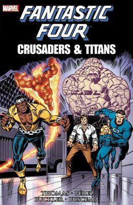 Fantastic Four: Crusaders & Titans by Roy Thomas, John Buscema, Rich Buckler, George Pérez