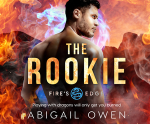 The Rookie by Abigail Owen