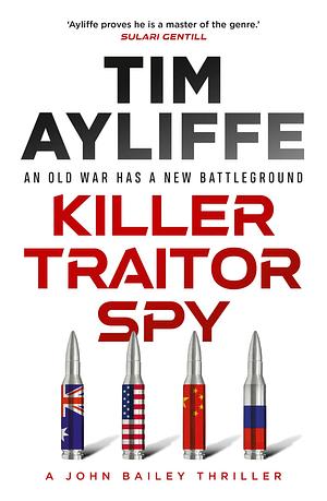 Killer Traitor Spy by Tim Ayliffe