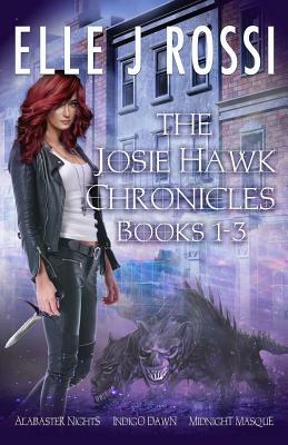 The Josie Hawk Chronicles: Books 1 - 3 Bundle by Elle J. Rossi