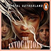 The Invocations by Krystal Sutherland