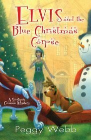 Elvis and the Blue Christmas Corpse by Peggy Webb