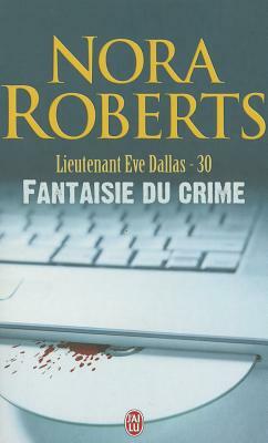 Lieutenant Eve Dallas - 30 - Fantaisie D by Nora Roberts