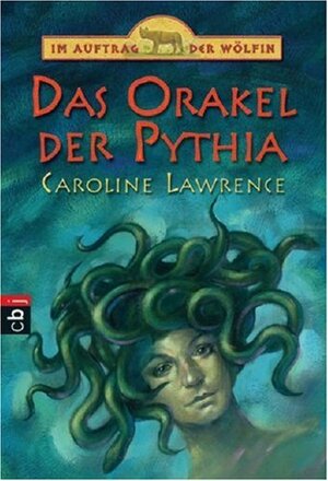 Das Orakel der Pythia by Caroline Lawrence