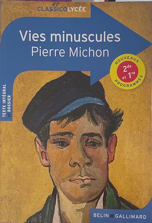 Vies minuscules by Pierre Michon