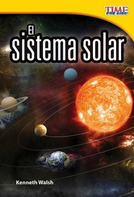 El Sistema Solar (the Solar System) (Spanish Version) (Early Fluent Plus) by Kenneth Walsh