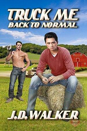 Truck Me Back to Normal by J.D. Walker