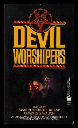 Devil Worshipers by Charles G. Waugh, Martin H. Greenberg