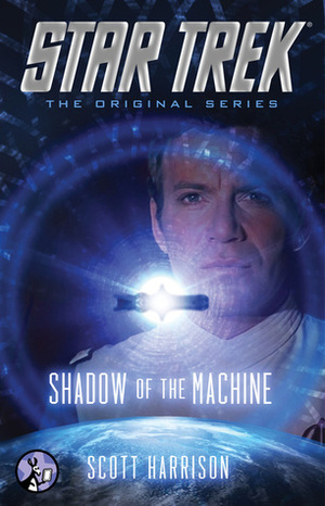Shadow of the Machine by Scott Harrison