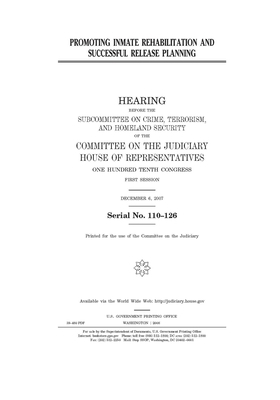 Promoting inmate rehabilitation and successful release planning by Committee on the Judiciary (house), United States Congress, United States House of Representatives