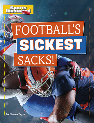 Football's Sickest Sacks! by Shawn Pryor