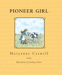 Pioneer Girl by Maryanne Caswell