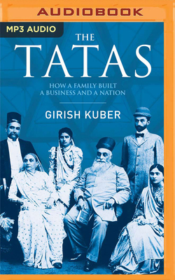 The Tatas: How a Family Built a Business and a Nation by Girish Kuber