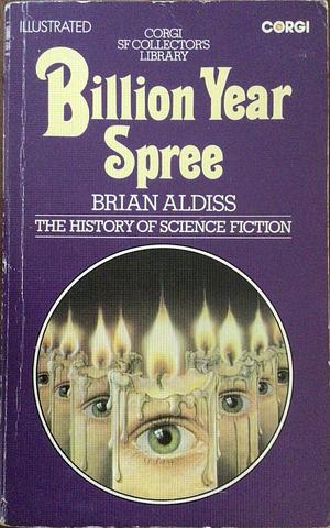 Billion Year Spree: The True History of Science Fiction by Brian W. Aldiss
