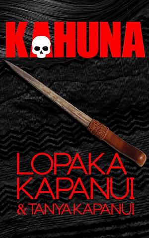 Kahuna by Robert Lopaka Kapanui, Tanya Kapanui