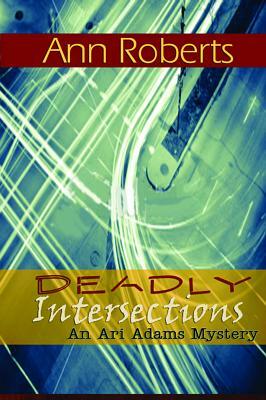 Deadly Intersection by Ann Roberts
