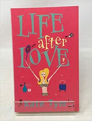 Life After Love by Kate Tym