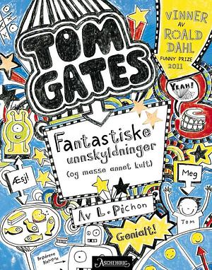 Fantastiske unnskyldninger (og masse annet kult) by Liz Pichon