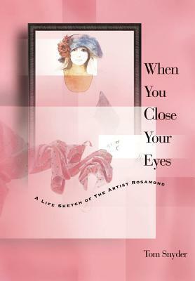 When You Close Your Eyes by Tom Snyder